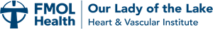 F M O L Health - Our Lade of the Lake Heart and Vascular Institute. F M O L Health - Our Lade of the Lake Heart and Vascular Institute.